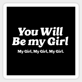 You will be my girl, my girl, my girl - Girl In Red Sticker